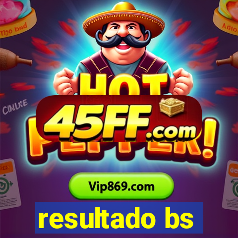 resultado bs